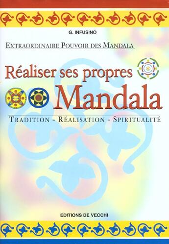 Couverture du livre « Realiser ses propres mandala ; extraordinaire pouvoir des mandala » de G Infusino aux éditions De Vecchi