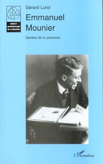 Couverture du livre « EMMANUEL MOUNIER : Genèse de la personne » de Gerard Lurol aux éditions L'harmattan