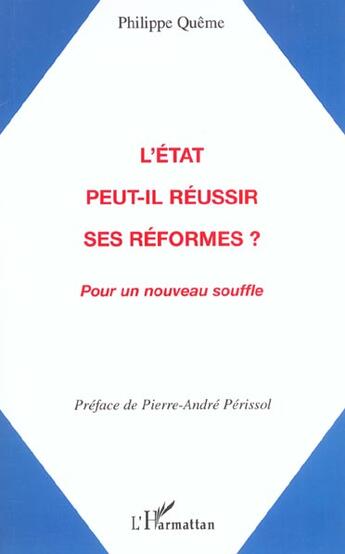 Couverture du livre « L'etat peut-il reussir ses reformes ? - pour un nouveau souffle » de Philippe Queme aux éditions L'harmattan