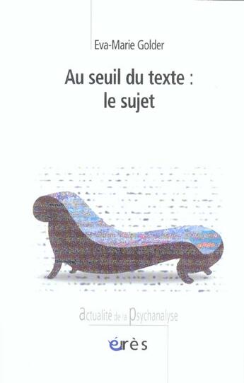 Couverture du livre « Au seuil du texte, le sujet » de Eva-Marie Golder aux éditions Eres