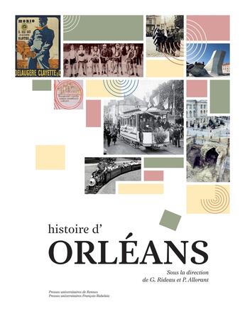 Couverture du livre « Histoire d'Orléans » de Pierre Allorant et Gaël Rideau et Collectif Petit Fute aux éditions Pu De Rennes