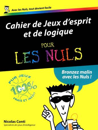 Couverture du livre « Cahiers de jeux d'esprit et de logique pour les nuls » de Nicolas Conti aux éditions First