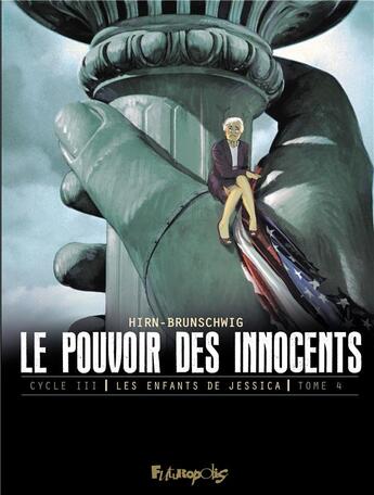 Couverture du livre « Le pouvoir des innocents - cycle 3 ; les enfants de Jessica Tome 4 » de Laurent Hirn et Luc Brunschwig aux éditions Futuropolis