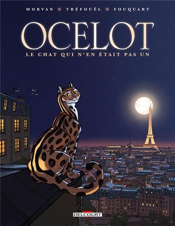 Couverture du livre « Ocelot ; le chat qui n'en était pas un » de Jean-David Morvan et Severine Trefouel et Agnes Fouquart aux éditions Delcourt