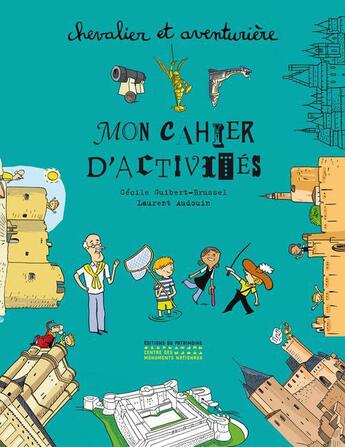 Couverture du livre « Chevalier et aventuriere, mon cahier d'activites » de Guibert-Brussel aux éditions Editions Du Patrimoine