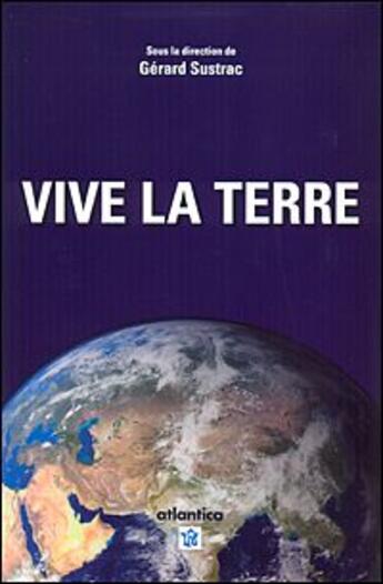 Couverture du livre « Vive la terre ; coffret » de Gerard Sustrac aux éditions Atlantica