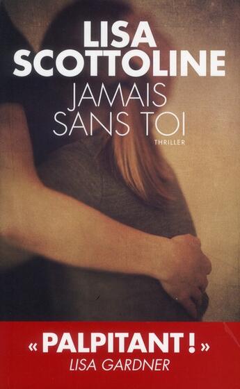 Couverture du livre « Jamais sans toi » de Lisa Scotooline aux éditions Toucan