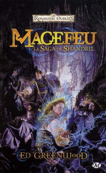 Couverture du livre « La saga shandril, Tome 1 : magefeu » de Ed Greenwood aux éditions Bragelonne