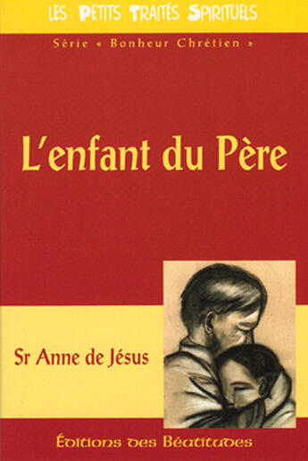 Couverture du livre « Enfant du pere (l') » de Sr Anne De Jesus aux éditions Des Beatitudes