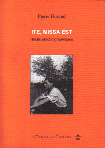 Couverture du livre « Ite missa est » de Pierre Durand aux éditions Le Temps Des Cerises