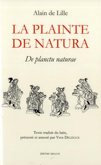 Couverture du livre « La plainte de natura ; de planctu naturae 1168-1172 » de Alain De Lille aux éditions Millon