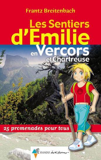 Couverture du livre « Les sentiers d'émilie en vercors et chartreuse » de Frantz Breitenbach aux éditions Rando