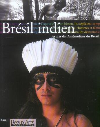 Couverture du livre « Bresil indien, les arts amerindiens du bresil » de  aux éditions Beaux Arts Editions