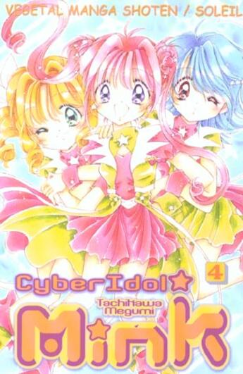 Couverture du livre « Cyber idol mink t.4 » de Megumi Tachikawa aux éditions Soleil