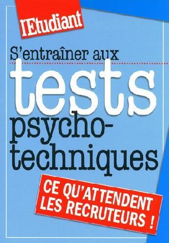 Couverture du livre « S'entraîner aux tests psycho-techniques » de Jean-Marc Engelhard aux éditions L'etudiant