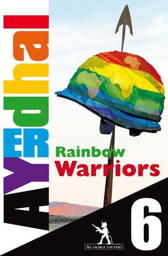 Couverture du livre « Rainbow Warriors t.6 » de Ayerdhal aux éditions Au Diable Vauvert