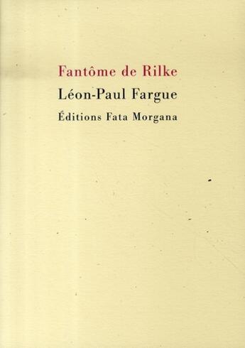 Couverture du livre « Fantôme de rilke » de Leon-Paul Fargue aux éditions Fata Morgana