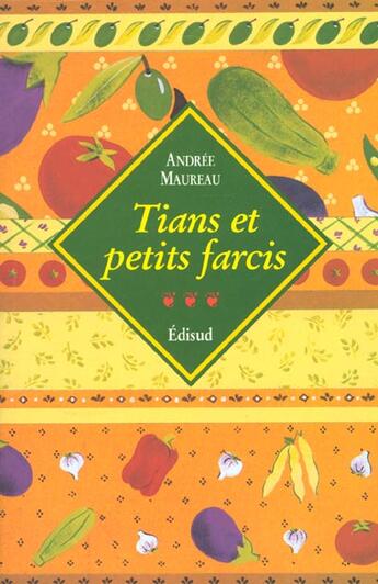 Couverture du livre « Tians et petits farcis » de Andree Maureau aux éditions Edisud