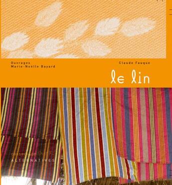 Couverture du livre « Le lin » de Bayard/Fauque aux éditions Alternatives