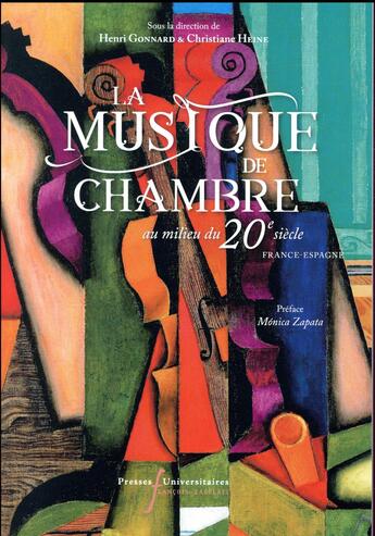 Couverture du livre « La musique de chambre au milieu du 20e siècle ; France-Espagne (édition 2017) » de Henri Gonnard et Christiane Heine aux éditions Pu Francois Rabelais