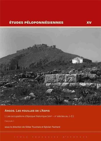 Couverture du livre « Argos. Les fouilles de l'Aspis I. Les occupations d'époque historique (VIIIe - IIe siècles av. J.-C.) Vol. 1 & 2 » de Gilles Touchais et Collectif et Sylvian Fachard aux éditions Ecole Francaise D'athenes