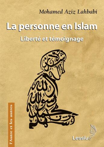 Couverture du livre « La personne en Islam ; liberté et témoignage » de Mohamed Aziz Lahbabi aux éditions Lessius