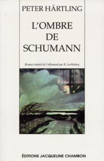 Couverture du livre « L'ombre de schumann » de Peter Hartling aux éditions Jacqueline Chambon