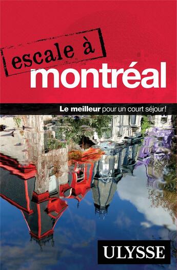 Couverture du livre « Escale à ; Montréal (édition 2018) » de Collectif Ulysse aux éditions Ulysse