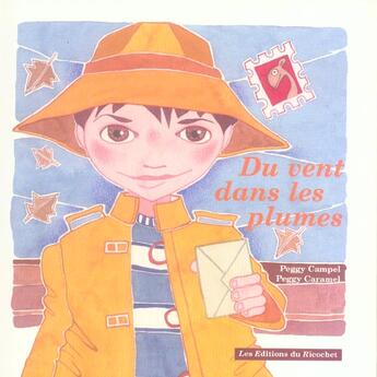 Couverture du livre « Du vent dans les plumes » de Peggy Caramel et Peggy Campel aux éditions Ricochet