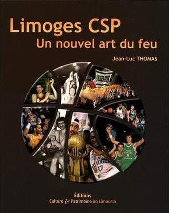 Couverture du livre « Limoges csp-la grande histoire » de Jean-Luc Thomas aux éditions Culture Et Patrimoine En Limousin