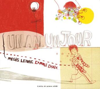 Couverture du livre « Un an, un jour » de Carole Chaix et Regis Lejonc aux éditions Atelier Du Poisson Soluble