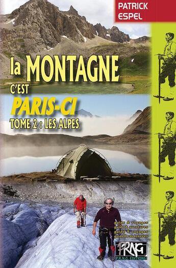 Couverture du livre « La montagne c'est Paris-ci t.2 ; les Alpes » de Patrick Espel aux éditions Prng