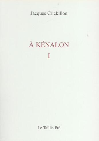 Couverture du livre « A kenalon t.1 » de Jacques Crickillon aux éditions Taillis Pre