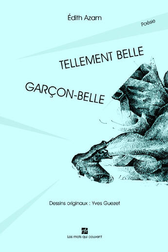 Couverture du livre « Tellement belle ; garçon-belle » de Edith Azam aux éditions Frisson Esthetique