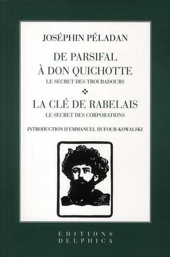 Couverture du livre « De Parsifal à Don Quichotte ; le secret des troubadours » de Josephin Peladan aux éditions Delphica