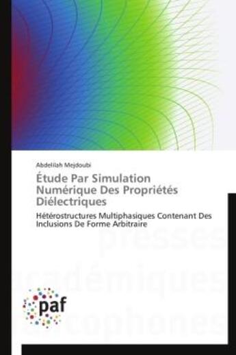 Couverture du livre « Étude par simulation numérique des propriétés diélectriques » de Abdelilah Mejdoubi aux éditions Presses Academiques Francophones