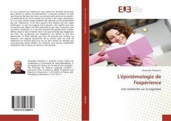 Couverture du livre « L'épistémologie de l'expérience : Une recherche sur la cognition » de Alexander Mitjashin aux éditions Editions Universitaires Europeennes