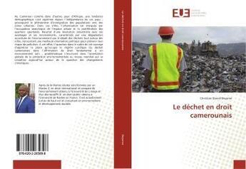 Couverture du livre « Le dechet en droit camerounais » de Daniel Beyeme C. aux éditions Editions Universitaires Europeennes