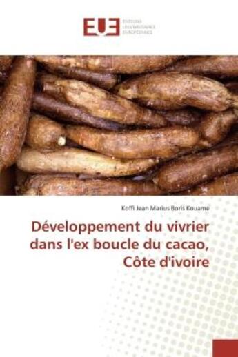 Couverture du livre « Developpement du vivrier dans l'ex boucle du cacao, cote d'ivoire » de Koffi Kouamé aux éditions Editions Universitaires Europeennes