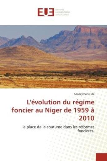 Couverture du livre « L'evolution du regime foncier au niger de 1959 a 2010 - la place de la coutume dans les reformes fon » de Ide Souleymane aux éditions Editions Universitaires Europeennes