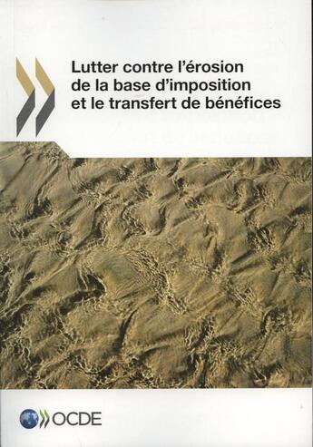 Couverture du livre « Lutter contre l'érosion de la base d'imposition et le transfert de bénéfices » de Ocde aux éditions Ocde