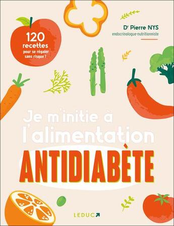 Couverture du livre « Je minitie à l'alimentation antidiabète » de Carole Garnier et Pierre Nys aux éditions Leduc