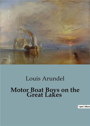 Couverture du livre « Motor Boat Boys on the Great Lakes » de Louis Arundel aux éditions Culturea