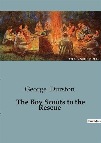 Couverture du livre « The Boy Scouts to the Rescue » de George Durston aux éditions Culturea