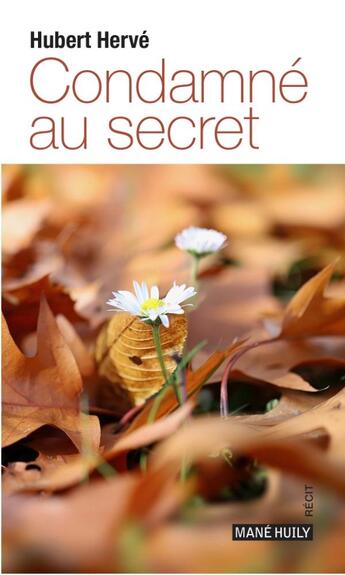 Couverture du livre « Condamné au secret » de Hubert Hervé aux éditions Mane Huily