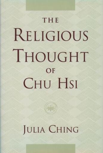 Couverture du livre « The Religious Thought of Chu Hsi » de Ching Julia aux éditions Oxford University Press Usa