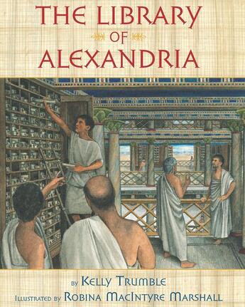 Couverture du livre « The Library of Alexandria » de Trumble Kelly aux éditions Houghton Mifflin Harcourt