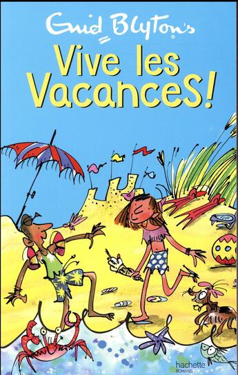 Couverture du livre « Vive les vacances ! » de Blyton-E+Rigoureau-L aux éditions Hachette Romans