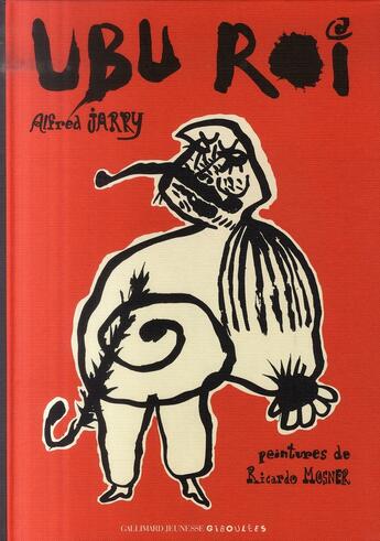 Couverture du livre « Ubu roi » de Rricardo Mosner et Alfred Jarry aux éditions Gallimard-jeunesse