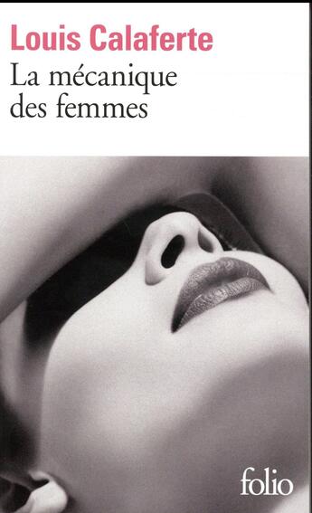 Couverture du livre « La mécanique des femmes » de Louis Calaferte aux éditions Folio